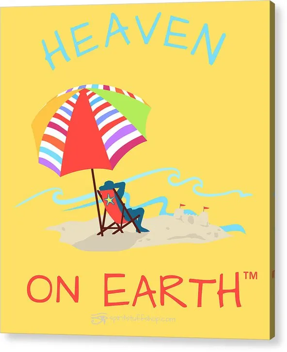 Beach Time Heaven On Earth - Acrylic Print